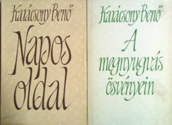 Karácsony Benő - Napos oldal + A megnyugvás ösvényein (2 mű)