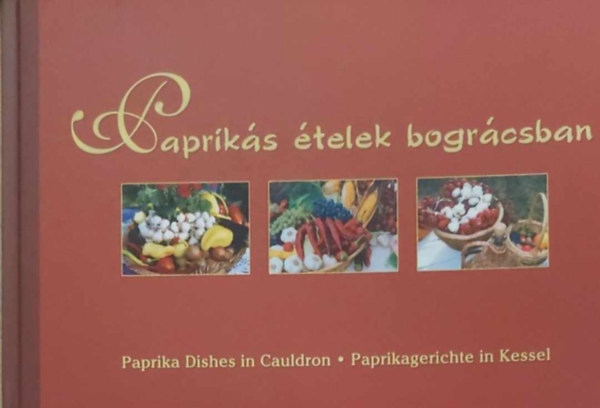 Papriks telek bogrcsban - Paprika Dishes in Cauldron