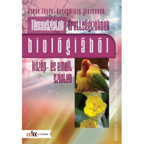 Bornemisza Zsuzsanna Havas Thyra - Témavázlatok érettségizőknek biológiából közép- és emelt szinten