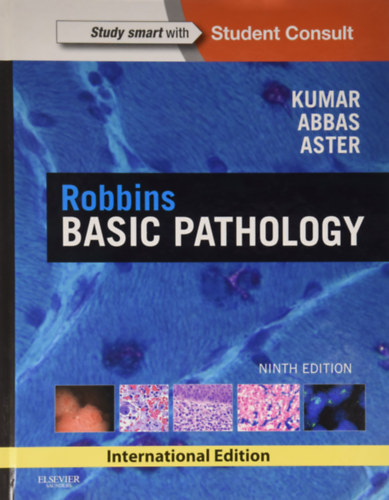 Abul K. Abbas, Jon C. Aster Vinay Kumar - Robbins Basic Pathology - Ninth Edition - Study smart with Student Consult