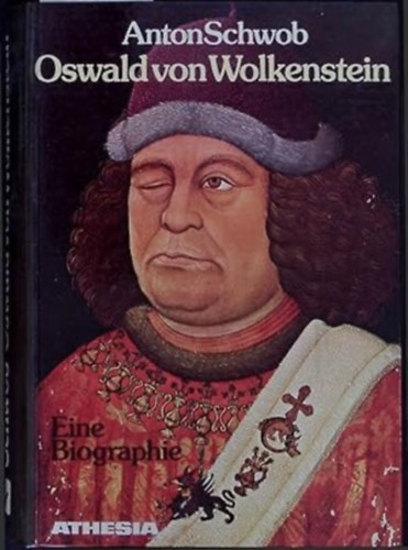 Anton Schwob - Oswald von Wolkenstein - Eine Biographie