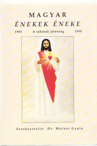 Dr. Moln�r Gyula  (szerk.) - Magyar �nekek �neke - A s�k�sdi jelens�g 1993-1995