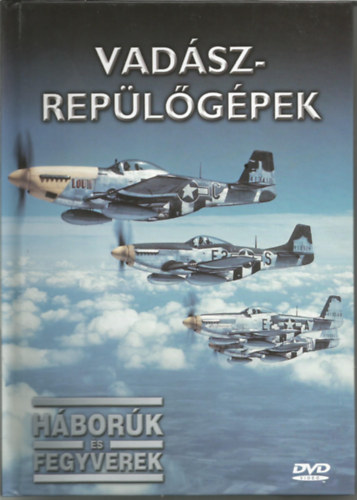 Vadászrepülőgépek (háborúk és fegyverek) könyv + DVD