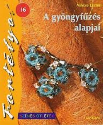 Vincze Eszter - A gyngyfzs alapjai