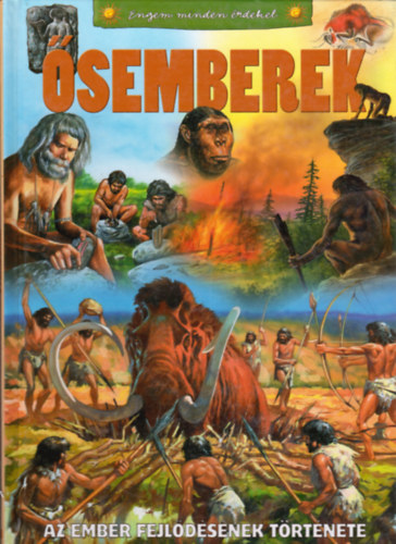 T�th D�ra - �semberek - Az ember fejl�d�s�nek t�rt�nete