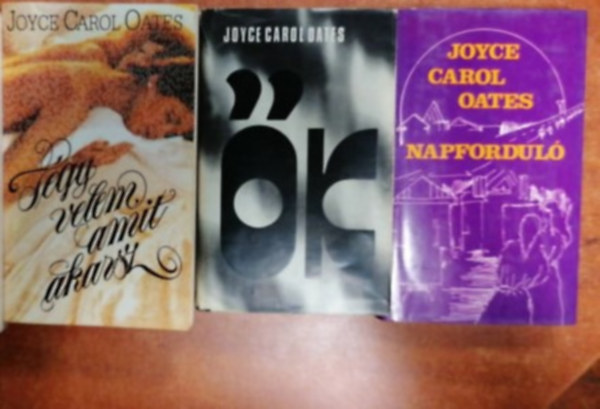 Joyce Carol Oates - 3db J.C.Oates knyv:k+Tgy Velem amit akarsz+Napfordul