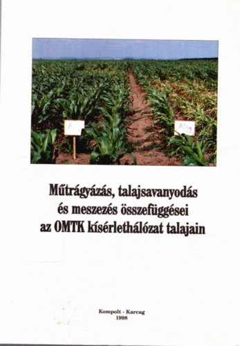 Debreczeni B�l�n�, Holl� S�ndor Blask� Lajos - M�tr�gy�z�s, talajsavanyod�s �s meszez�s �sszef�gg�sei az OMTK k�s�rleth�l�zat talajain