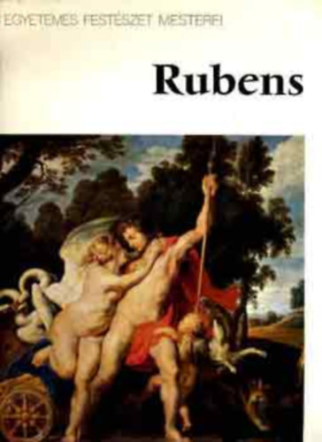 Corvina Kiad - Rubens (az egyetemes festszet mesterei)