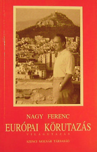 Nagy Ferenc - Eur�pai k�rutaz�s (50 nap 25 orsz�gban)
