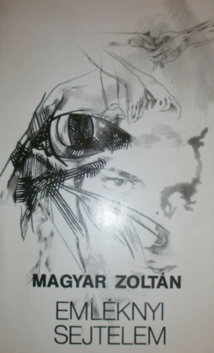 Magyar Zolt�n - Eml�knyi sejtelem
