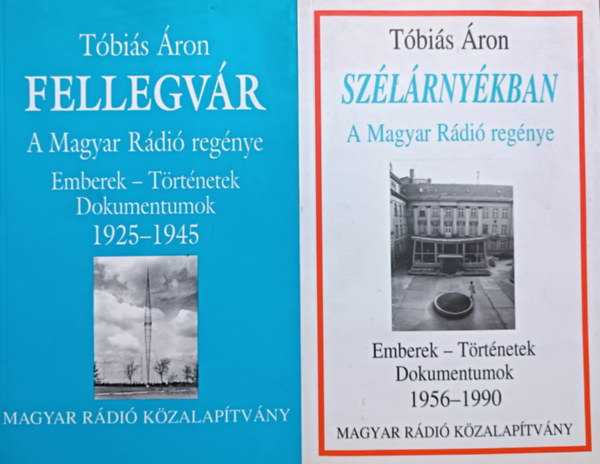 Tbis ron - A Magyar Rdi Regnye: Fellegvr (1925-1945) + Szlrnykban (1956-1990) (2 ktet)
