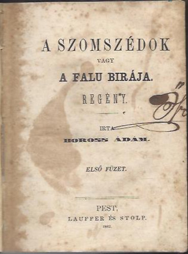 Boross Ádám - A szomszédok vagy a falu bírája I-II. egybekötve