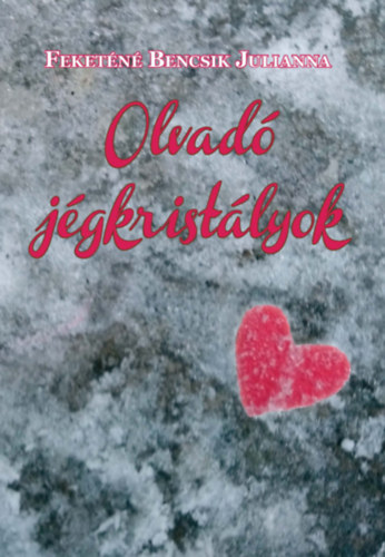 Feketn Bencsik Julianna - Olvad jgkristlyok
