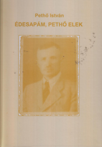 Peth� Istv�n - �desap�m, Peth� Elek