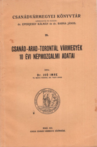 Dr. Jo� Imre - Csan�d-Arad-Toront�l v�rmegy�k 10 �vi n�pmozgalmi adatai ( Csan�dv�rmegei K�nyvt�r 21. )