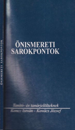 Dr. Dr. Koncz Istv�n Kov�cs J�zsef - �nismereti sarokpontok