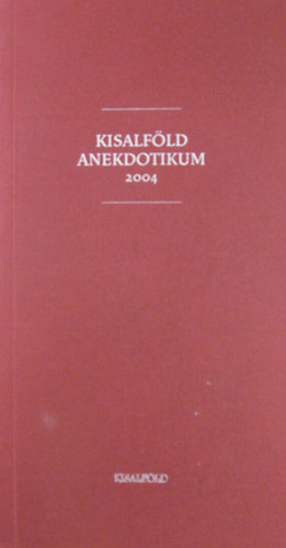 Kisalfld anekdotikum 2004