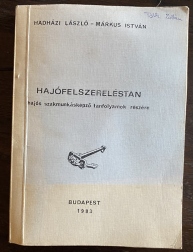 Mrkus Istvn Hadhzi Lszl - Hajfelszerelstan - Hajs szakmunkskpz tanfolyamok rszre