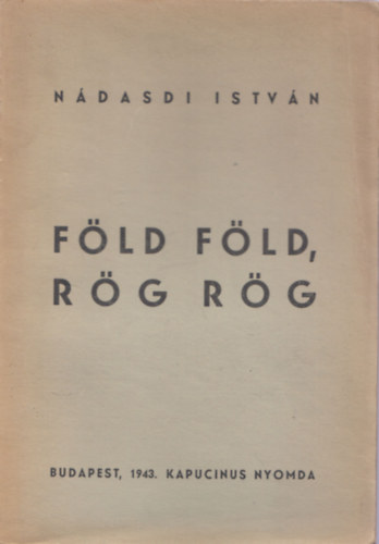 Nádasdi István - Föld föld, rög rög