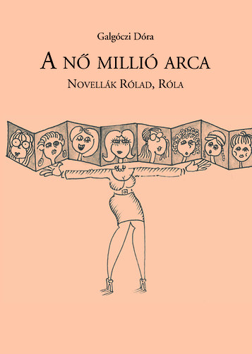 Galgóczi Dóra - A nő millió arca