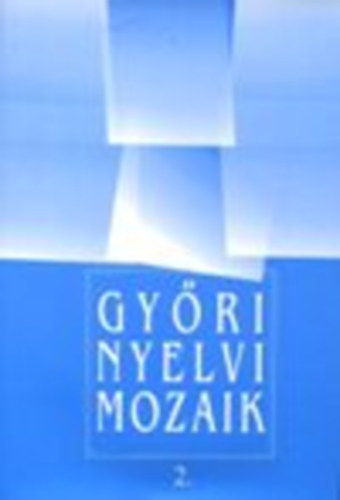 Tompos Anik-Bakonyi Istvn - Gyri nyelvi mozaik I.