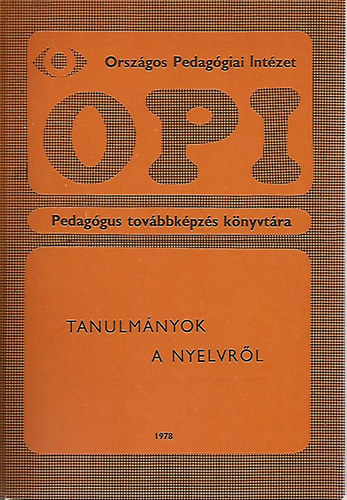 Tak�cs Etel (szerk.) - Tanulm�nyok a nyelvr�l