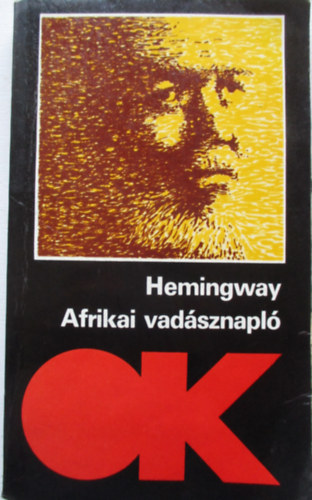 Ernest Hemingway - Afrikai vadásznapló (olcsó könyvtár)