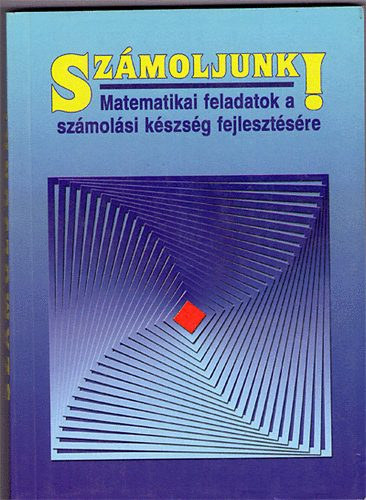 Almássy Zoltán-Karádi Károlyné - Számoljunk! Matematikai feladatok a számolási készség fejlesztésére (B&W)