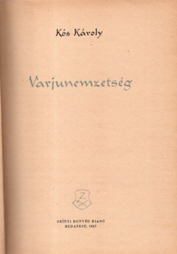 Ks Kroly - Varjunemzetsg