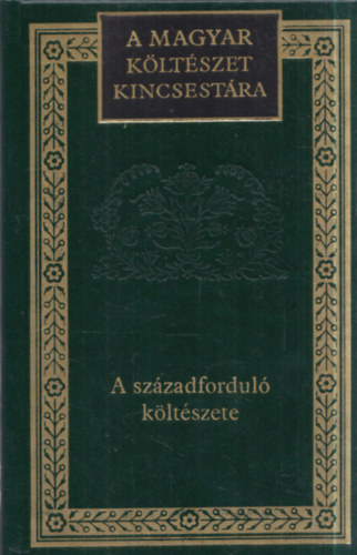 Margócsy István (szerk.) - A századforduló költészete - Válogatás (A Magyar Költészet Kincsestára 84.)