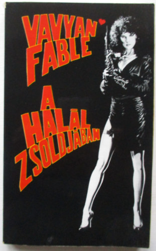 Vavyan Fable - A hal�l zsoldj�ban