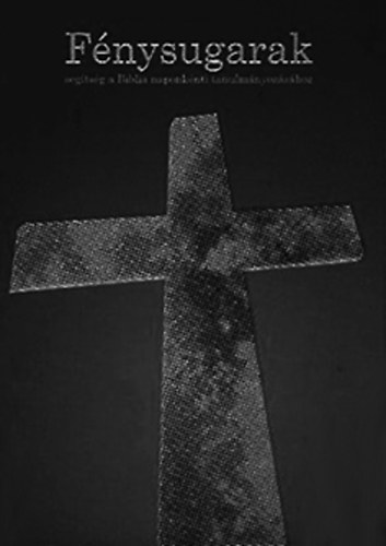 Fnysugarak- segtsg a Biblia naponknti tanulmnyozshoz 2011. 1. flv