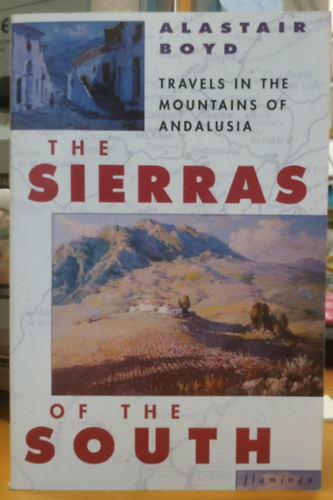 Philip Amis  Alastair Boyd (illus.) - The Sierras of the South - Travels in the Mountains of Andalusia