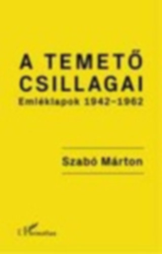 Szab Mrton - A temet csillagai - Emlklapok 1942-1962