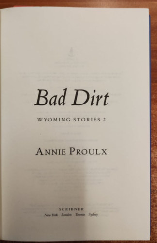 Annie Proulx - Bad Dirt