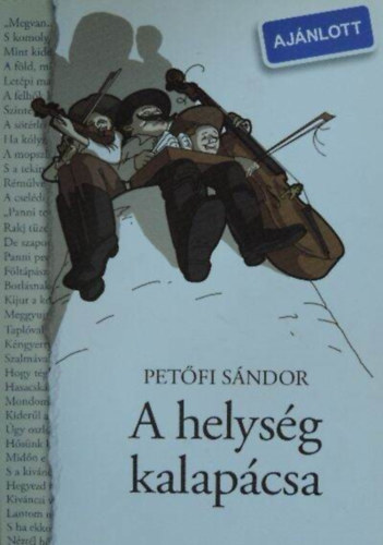 Méhes Edit Petőfi Sándor (szerk.) - A helység kalapácsa - hősköltemény négy énekben (NTK-Klasszikusok)