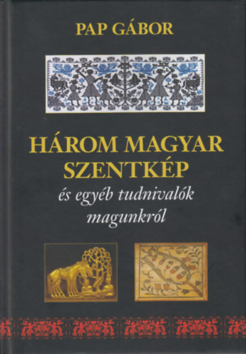 Pap Gbor - Hrom magyar szentkp