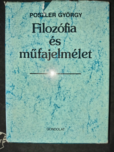 Somly� B�lint  Poszler Gy�rgy (szerk.), N�meth G. B�la (ford.) - Filoz�fia �s m�fajelm�let - K�lt�i m�fajok Hegel �s Luk�cs eszt�tik�j�ban