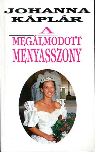 Johanna Kplr - A meglmodott menyasszony