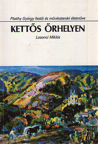 Losonci Mikls - Ketts rhelyen (Platthy Gyrgy festi s mvsztanri letmve)
