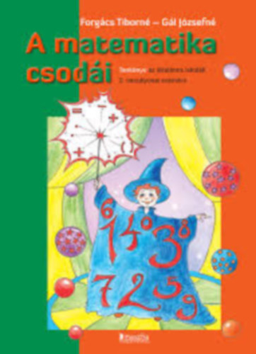 G�l J�zsefn� Forg�cs Tiborn� - A matematika csod�i - Tank�nyv 2.oszt�ly