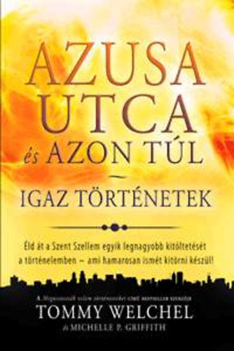 Tommy Welchel; Michelle P. Griffith - Azusa utca s azon tl - Igaz trtnetek