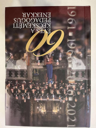 60 �ves a Kecskem�ti Pedag�gus �nekkar