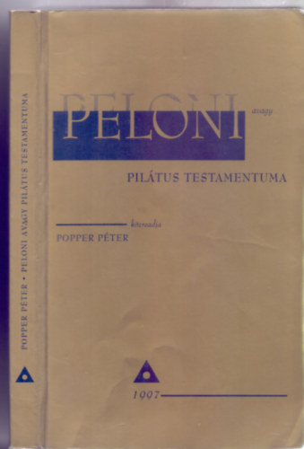 Közreadja Popper Péter - Peloni avagy Pilátus testamentuma