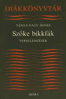 Nemes Nagy gnes - Szke bikkfk - Verselemzsek