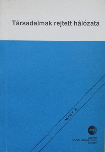 Angelusz Róbert; Tardos Róbert (szerk.) - Társadalmak rejtett hálózata