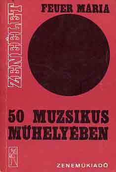 Feuer Mria - 50 muzsikus mhelyben