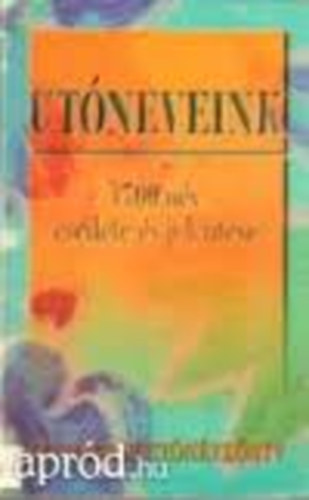 Bibliot�ka Kiad� - Ut�neveink -1700 n�v eredete �s jelent�se