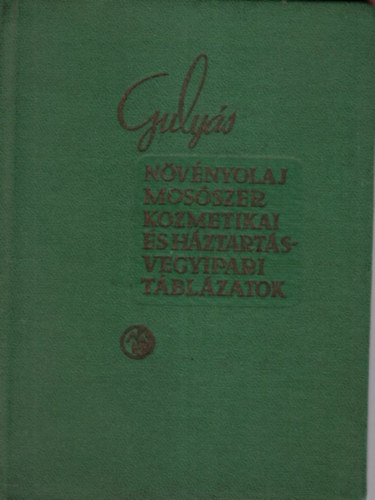 Mszaki Knyvkiad - Nvnyolaj-, mosszer-, kozmetikai s hztartsvegyipari tblzatok