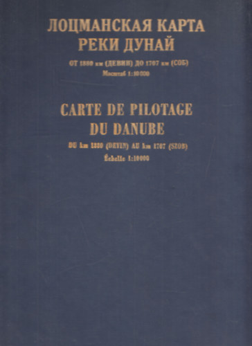 Carte de pilotage du Danube DU km 1880 (DEVIN) AU km 1707 (SZOB) Échelle 1:10000 (orosz-francia nyelvű)
